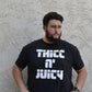 THICC N' JUICY Shirt