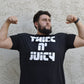 THICC N' JUICY Shirt